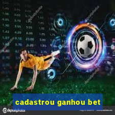 cadastrou ganhou bet